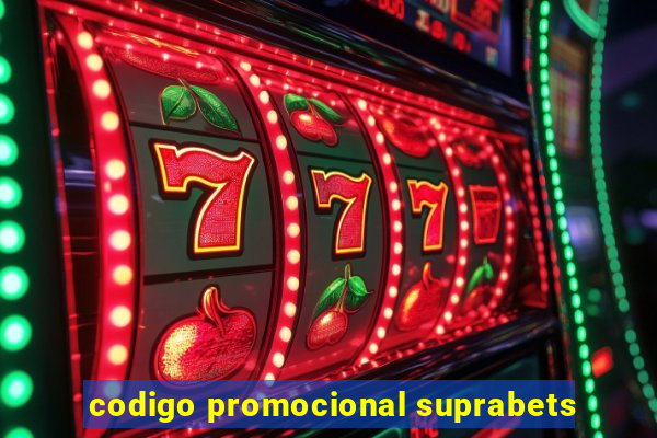 codigo promocional suprabets